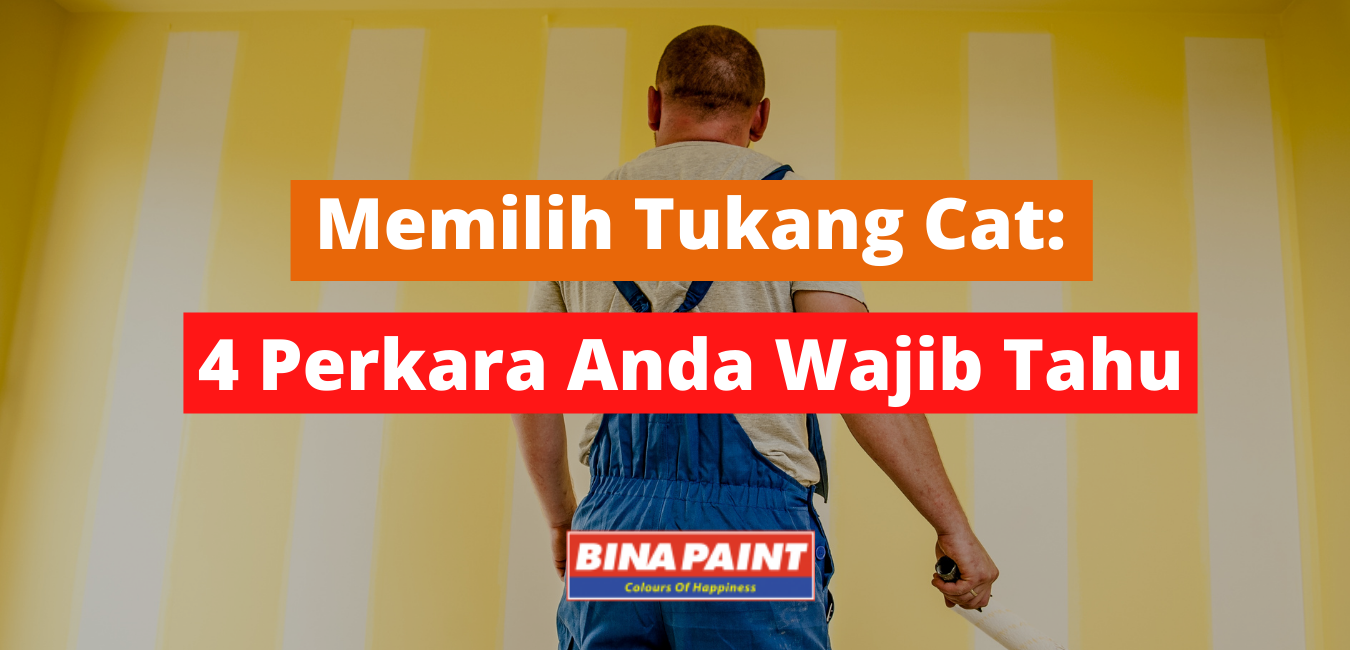 Read more about the article Memilih Tukang Cat: 4 Perkara Anda Wajib Tahu